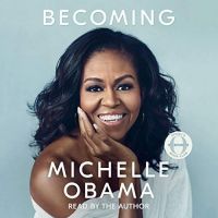 Becoming by Michelle Obama Audio Book - Read by Michelle Obama